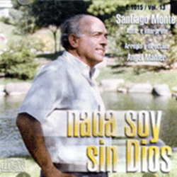 SANTIAGO MONTE - Vol. 13 -NADA SOY SIN DIOS